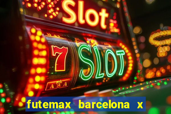 futemax barcelona x real madrid